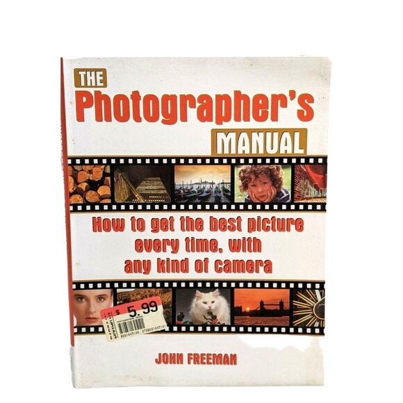 The Photographers Manual By John Freeman How To Get The Best Picture Every Time - Picture 1 of 6